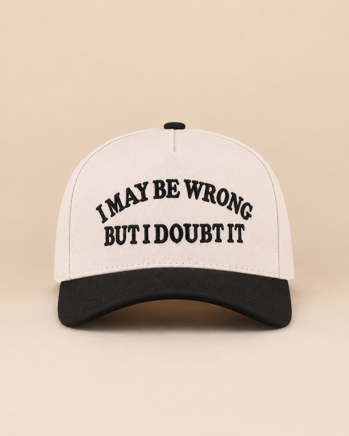 "I May Be Wrong, But I Doubt It" Two Tone Snapback Hat