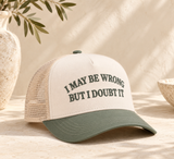 "I May Be Wrong, But I Doubt It" Two Tone Snapback Hat